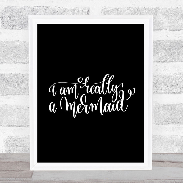 Really A Mermaid Quote Print Black & White