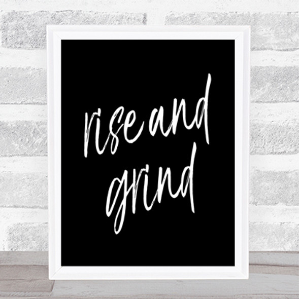 Rise And Grind Quote Print Black & White