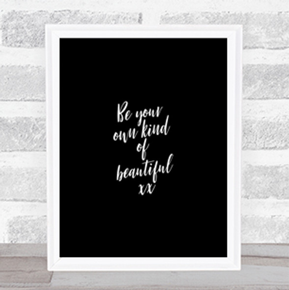 Be Your Own Kind Quote Print Black & White