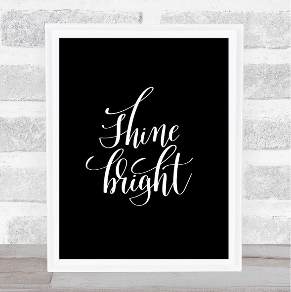 Shine Bright Quote Print Black & White