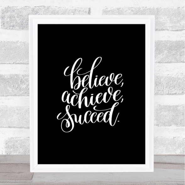 Believe Achieve Succeed Quote Print Black & White