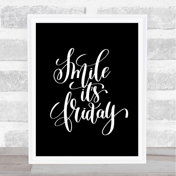 Smile Its Friday Quote Print Black & White