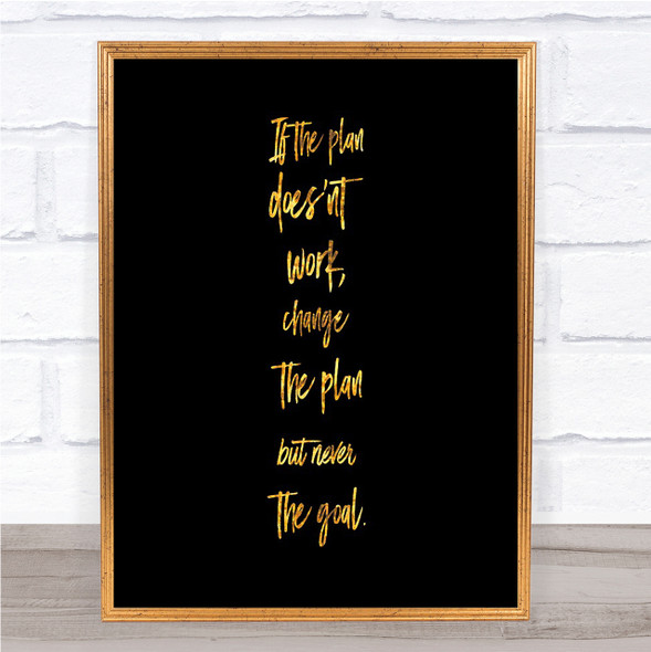 Plan Doesn't Work Quote Print Black & Gold Wall Art Picture