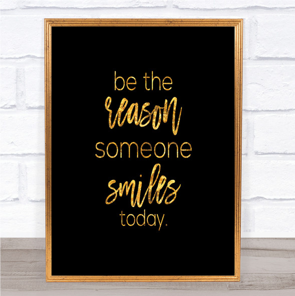 Be The Reason Quote Print Black & Gold Wall Art Picture