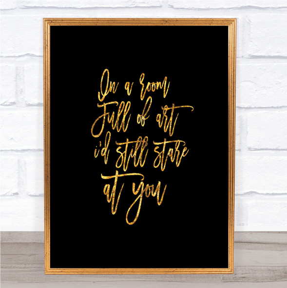 Room Full Of Art Quote Print Black & Gold Wall Art Picture