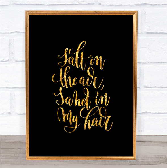 Salt In Air Sand Hair Quote Print Black & Gold Wall Art Picture