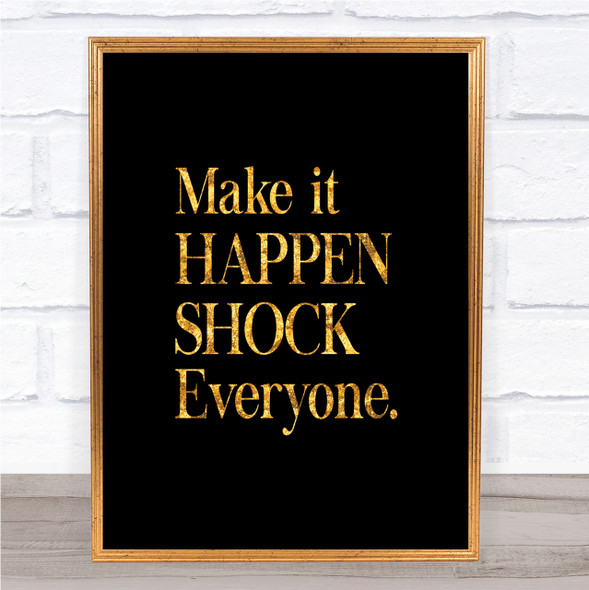 Shock Everyone Quote Print Black & Gold Wall Art Picture