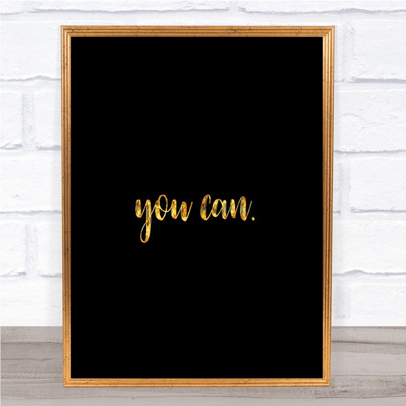 Small You Can Quote Print Black & Gold Wall Art Picture