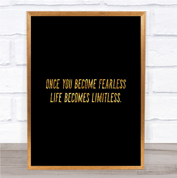 Become Fearless Quote Print Black & Gold Wall Art Picture