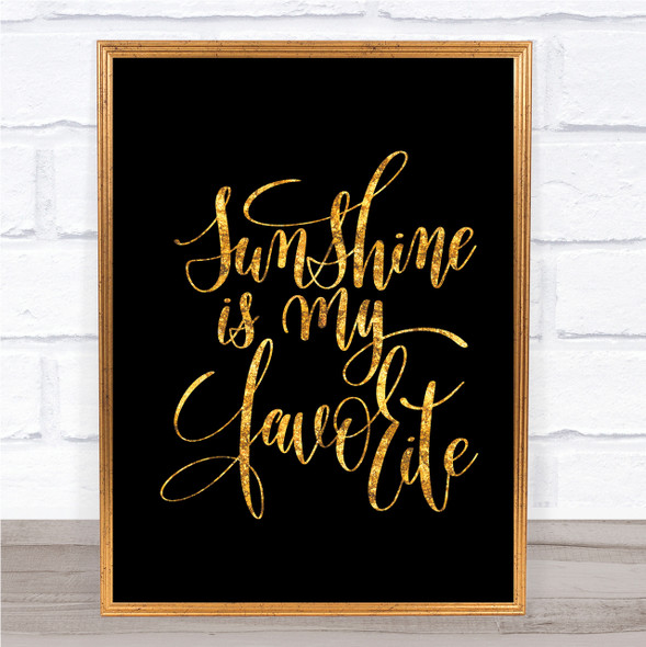 Sunshine Is My Favourite Quote Print Black & Gold Wall Art Picture