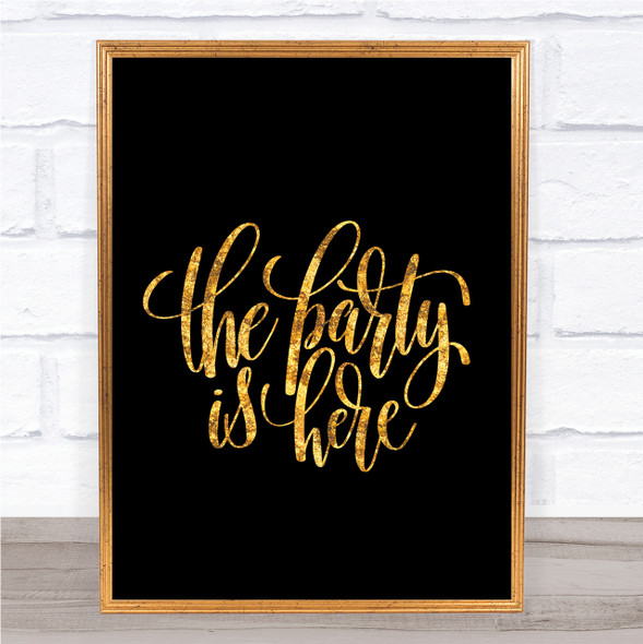 The Party Is Here Quote Print Black & Gold Wall Art Picture