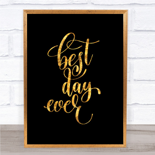 Best Day Ever Quote Print Black & Gold Wall Art Picture