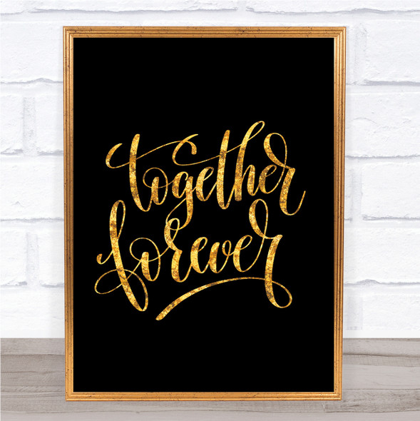 Together Forever Quote Print Black & Gold Wall Art Picture