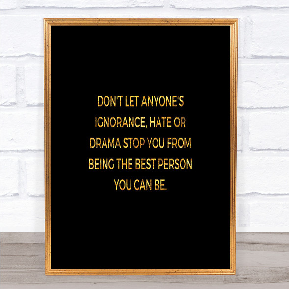 Best Person You Can Be Quote Print Black & Gold Wall Art Picture