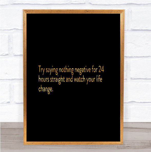 Try Saying Nothing Negative For 24 Hours Quote Print Poster Word Art Picture
