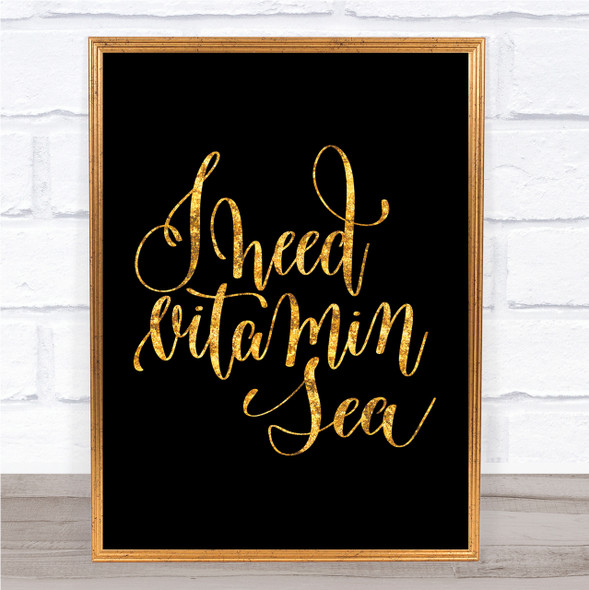 Vitamin Sea Quote Print Black & Gold Wall Art Picture