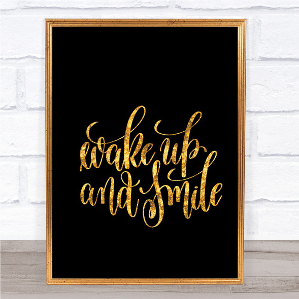 Wake Up Smile Quote Print Black & Gold Wall Art Picture