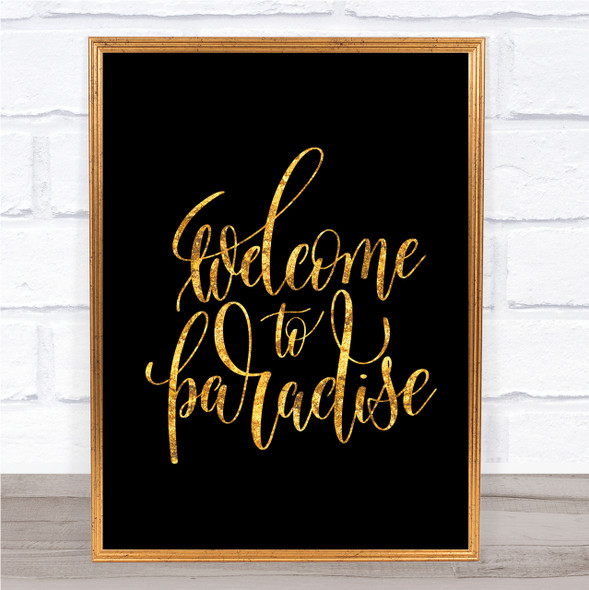 Welcome Paradise Quote Print Black & Gold Wall Art Picture