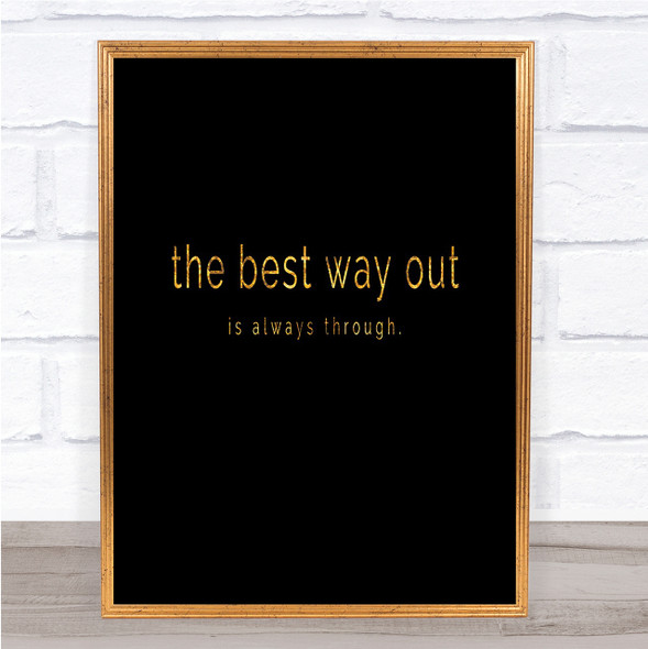 Best Way Out Quote Print Black & Gold Wall Art Picture