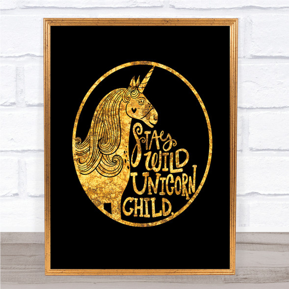 Wild Unicorn Stay Quote Print Black & Gold Wall Art Picture