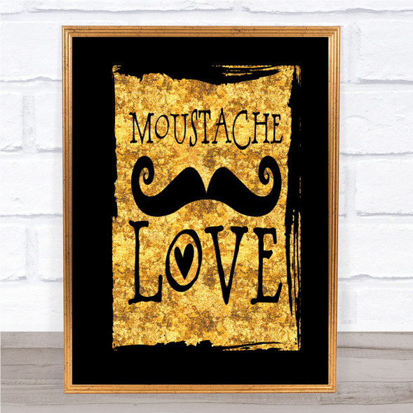 Word Art Mustache Quote Print Black & Gold Wall Art Picture