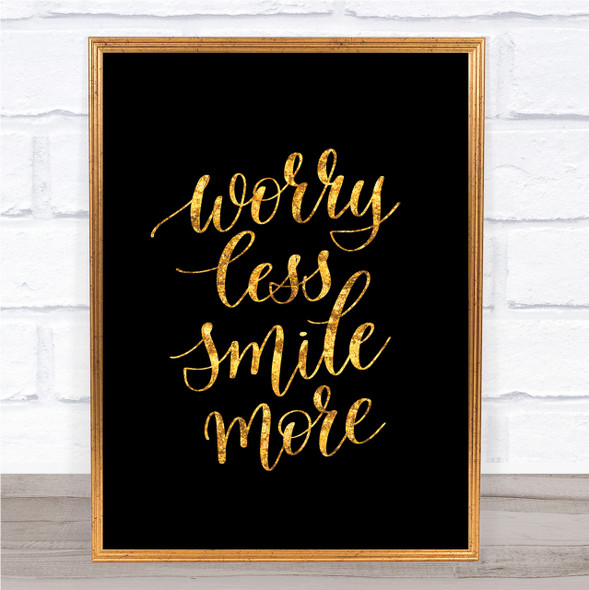 Worry Less Quote Print Black & Gold Wall Art Picture