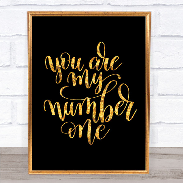 You Are My Number One Quote Print Black & Gold Wall Art Picture