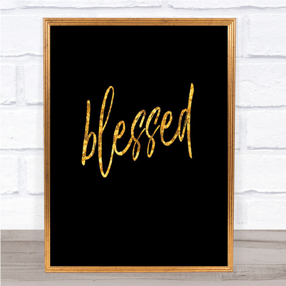 Blessed Quote Print Black & Gold Wall Art Picture
