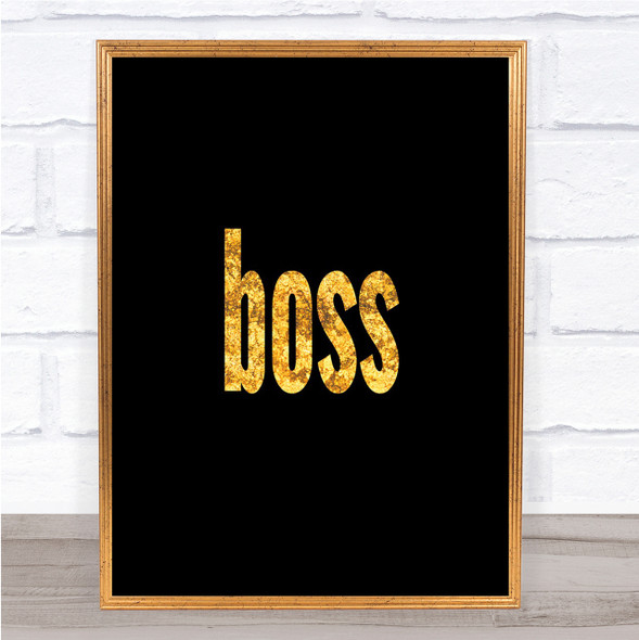 Boss Big Quote Print Black & Gold Wall Art Picture
