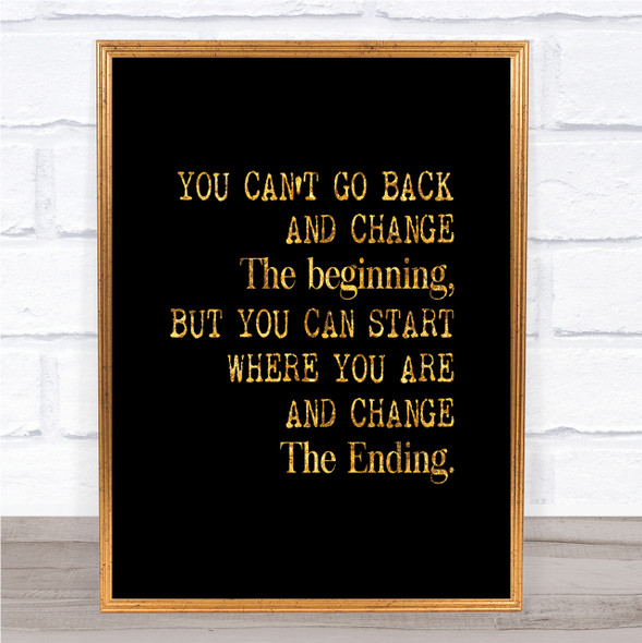 Change The End Quote Print Black & Gold Wall Art Picture