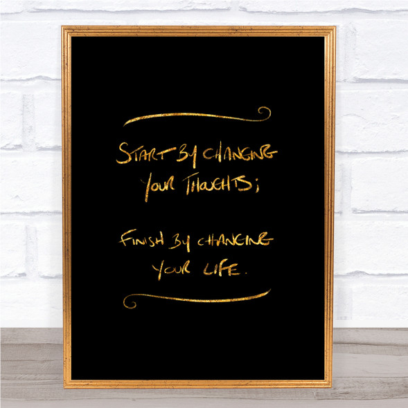 Change Thoughts Quote Print Black & Gold Wall Art Picture