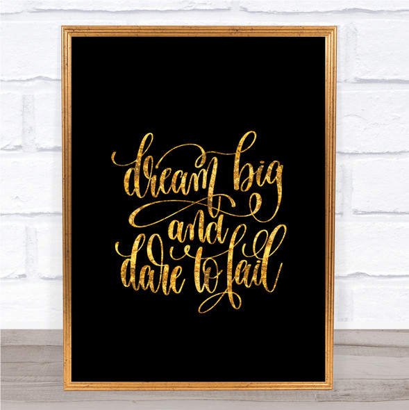 Dare To Fail Quote Print Black & Gold Wall Art Picture