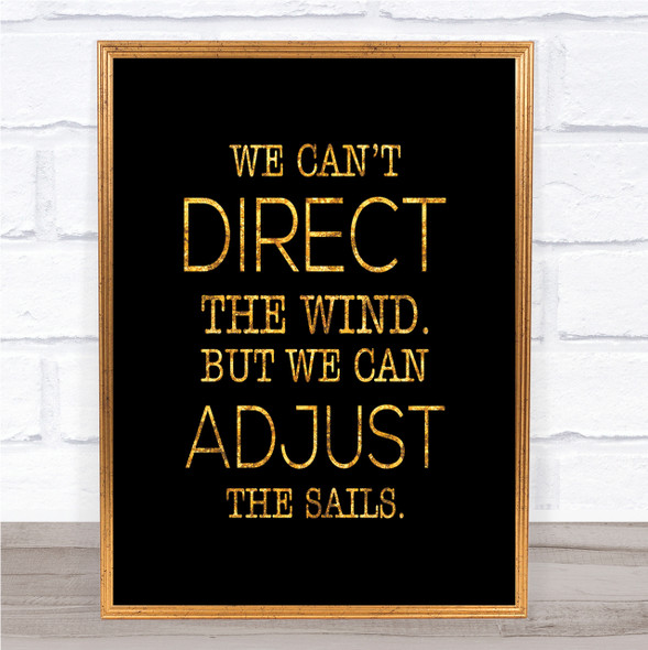 Direct Wind Adjust Sails Quote Print Black & Gold Wall Art Picture