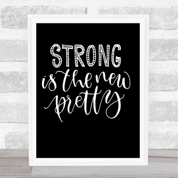 Strong Is New Pretty Quote Print Black & White