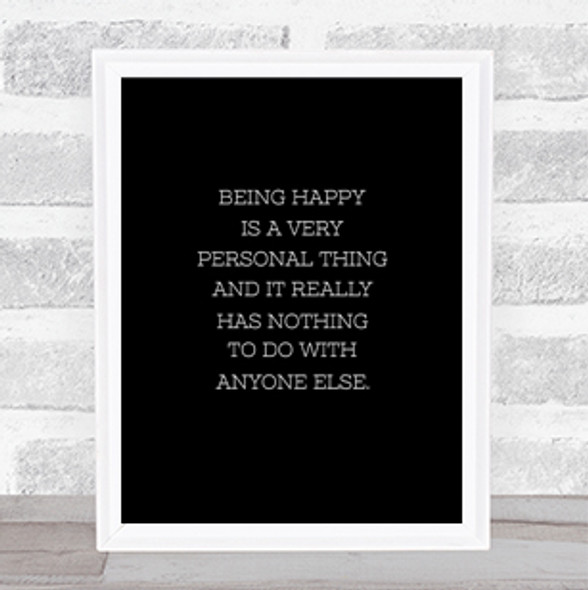 Being Happy Quote Print Black & White