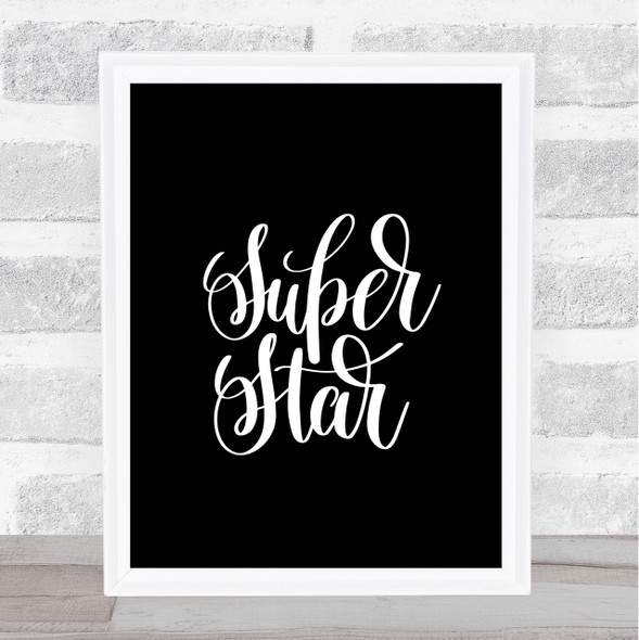 Super Star Quote Print Black & White