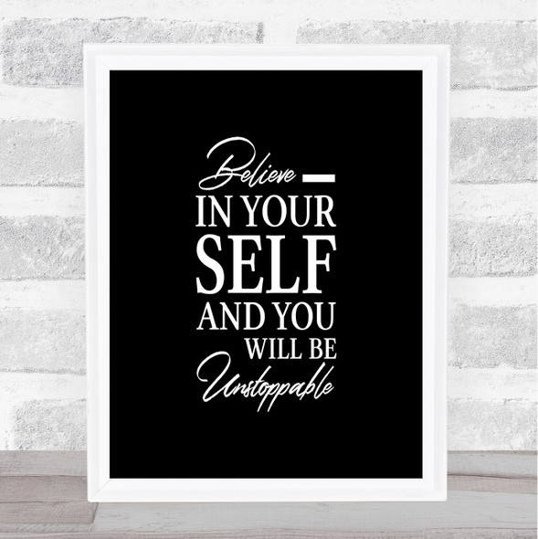 Believe In Yourself Quote Print Black & White