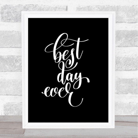 Best Day Ever Quote Print Black & White