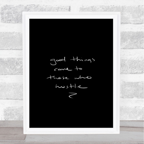 Those Who Hustle Quote Print Black & White