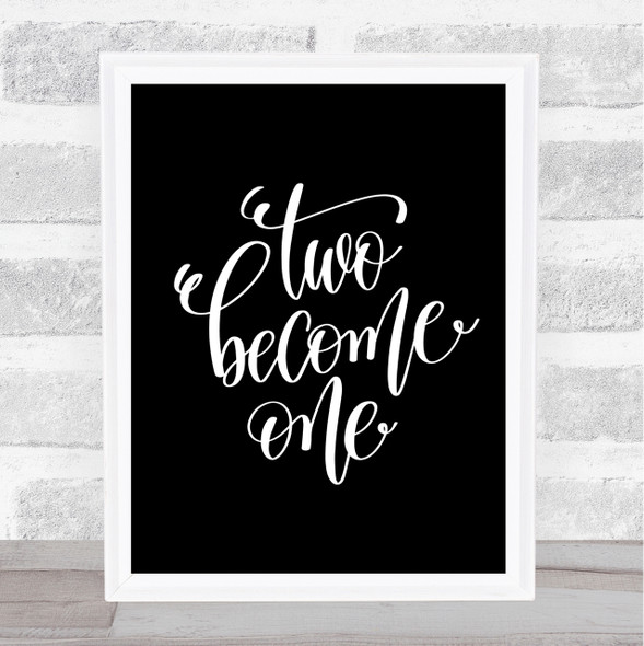 Two Become One Quote Print Black & White