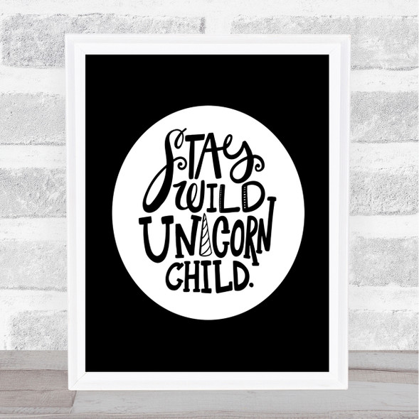 Unicorn Child Quote Print Black & White
