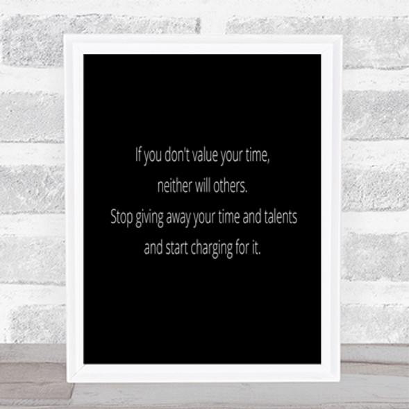 Value Your Time Quote Print Black & White