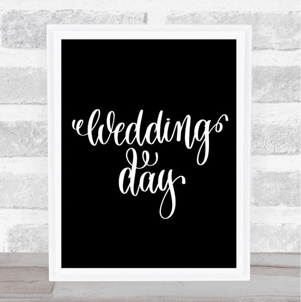 Wedding Day Quote Print Black & White
