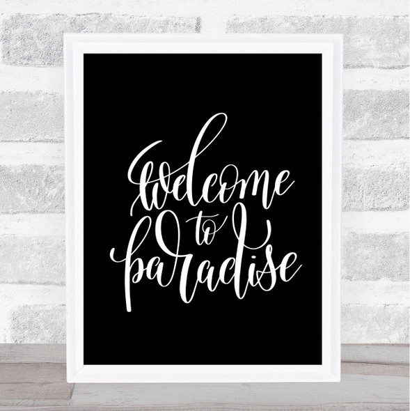 Welcome Paradise Quote Print Black & White