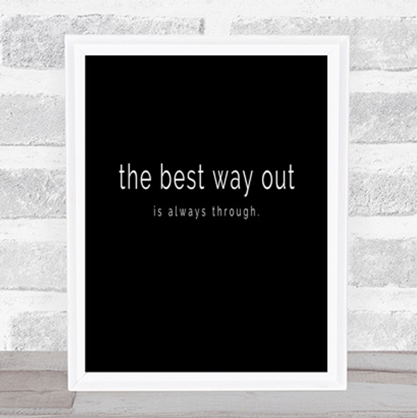 Best Way Out Quote Print Black & White