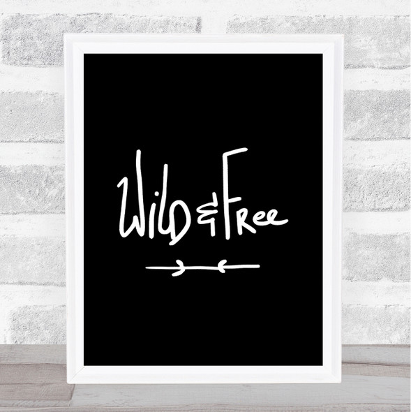 Wild & Free Quote Print Black & White