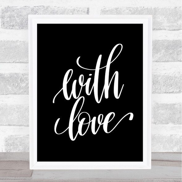 With Love Quote Print Black & White