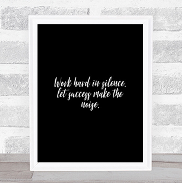 Work Hard Quote Print Black & White