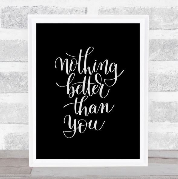 Better Than You Quote Print Black & White