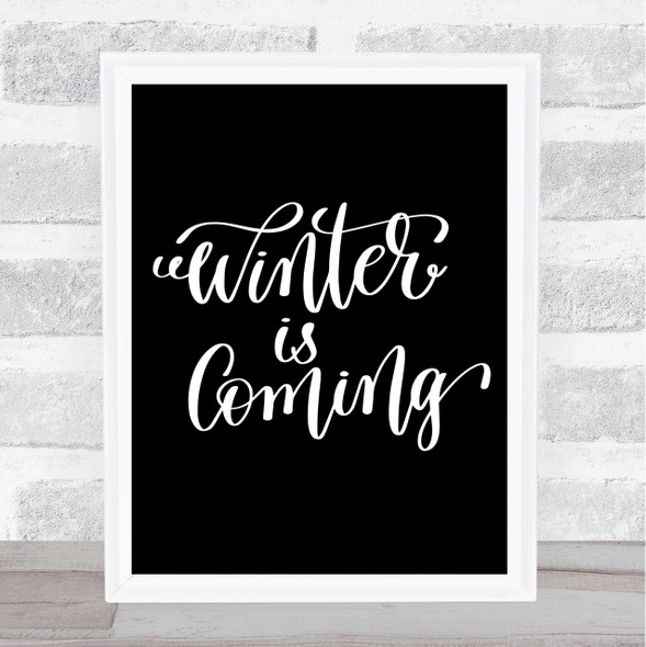 Christmas Winter Is Coming Quote Print Black & White